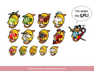 http://ja.wordpress.org/about-wp-ja/wapuu/
I’m under
the GPL!
 
