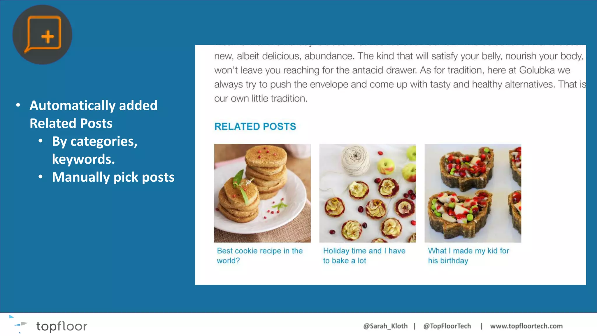 • Automatically added
Related Posts
• By categories,
keywords.
• Manually pick posts
 