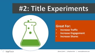 Great For:
• Increase Traffic
• Increase Engagement
• Increase Shares
 