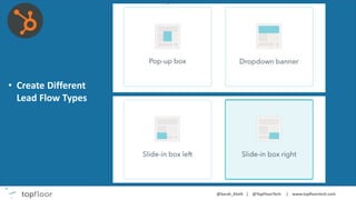 • Create Different
Lead Flow Types
 