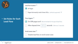• Set Rules for Each
Lead Flow
 