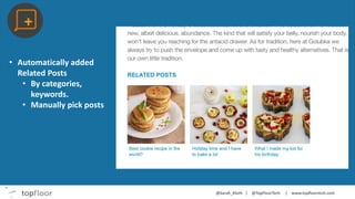 • Automatically added
Related Posts
• By categories,
keywords.
• Manually pick posts
 
