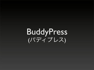 BuddyPress
(        )
 