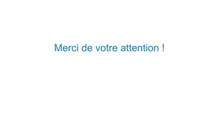 Merci de votre attention !
 