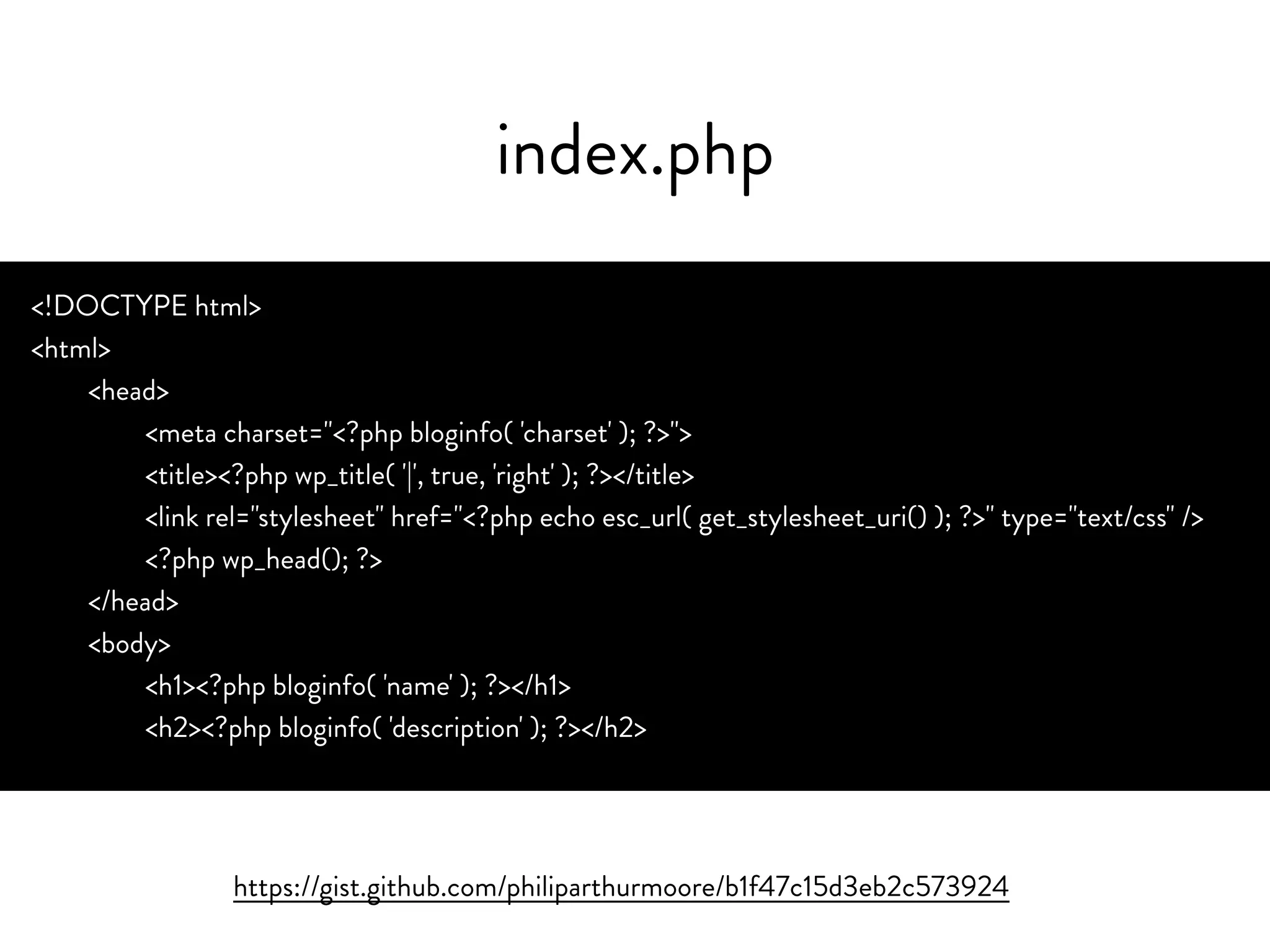 index.php
https://gist.github.com/philiparthurmoore/b1f47c15d3eb2c573924
<!DOCTYPE html>
<html>
<head>
<meta charset="<?php bloginfo( 'charset' ); ?>">
<title><?php wp_title( '|', true, 'right' ); ?></title>
<link rel="stylesheet" href="<?php echo esc_url( get_stylesheet_uri() ); ?>" type="text/css" />
<?php wp_head(); ?>
</head>
<body>
<h1><?php bloginfo( 'name' ); ?></h1>
<h2><?php bloginfo( 'description' ); ?></h2>
 