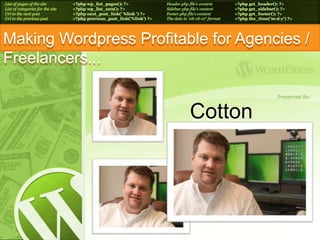 Making Wordpress Profitable for Agencies / Freelancers...Presented By:Cotton Rohrscheib