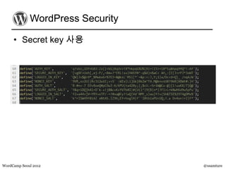 WordPress Security

     • Secret key 사용




WordCamp Seoul 2012               @ssamture
 