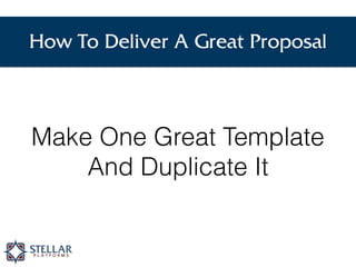 How To Deliver A Great Proposal
 