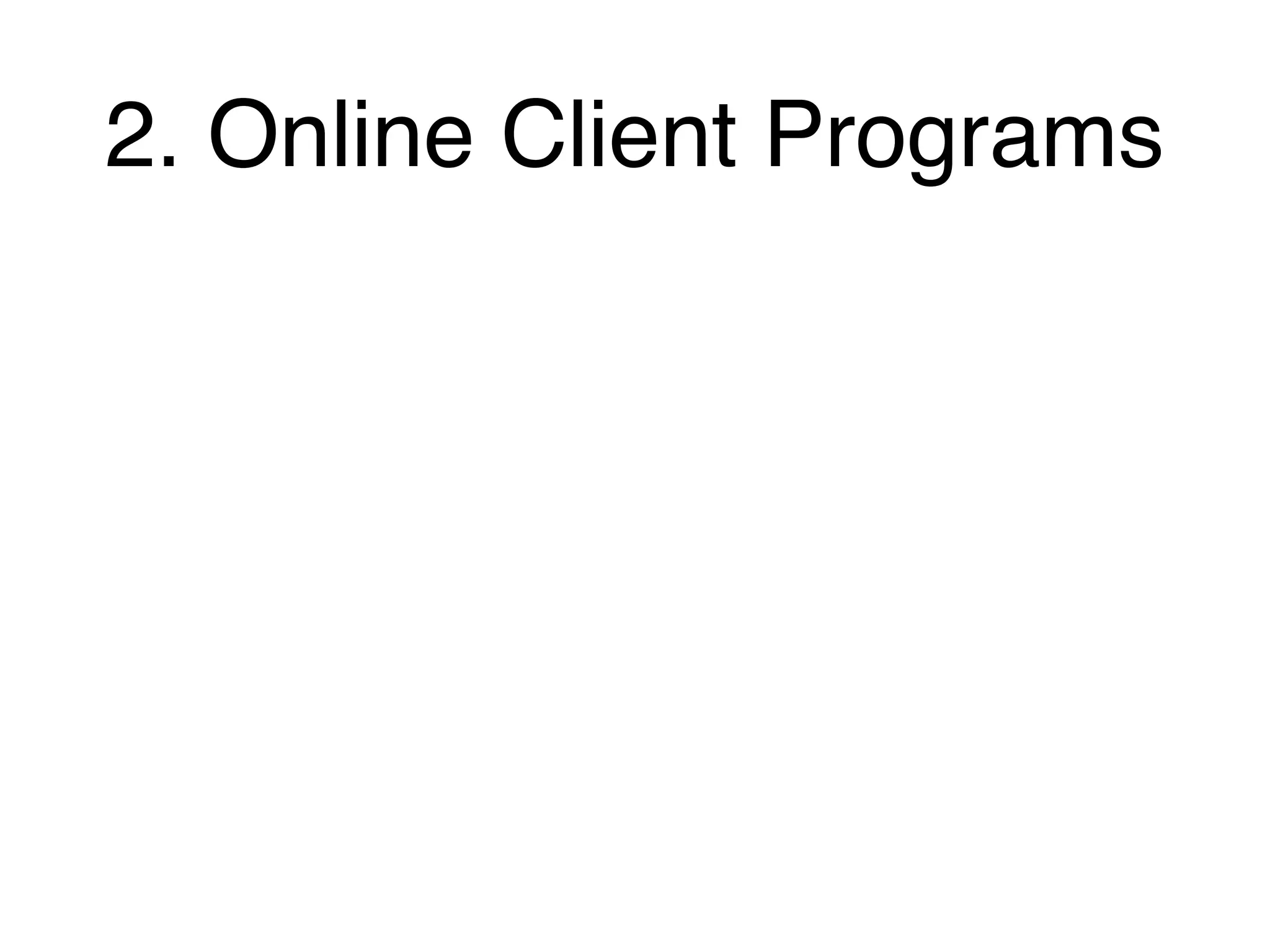 2. Online Client Programs
 