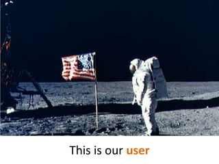 This is our user