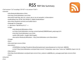 RSS RDF Site Summary
<?xml version="1.0" encoding="UTF-8"?> <rss version="0.92">
<channel>
        <title>Niedoszły Biblio...