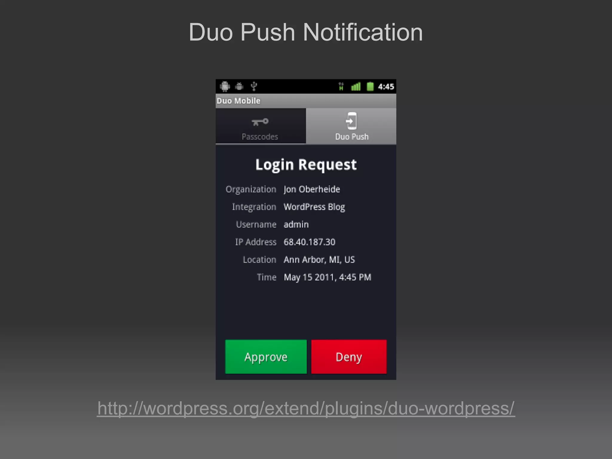 Duo Push Notification




http://wordpress.org/extend/plugins/duo-wordpress/
 
