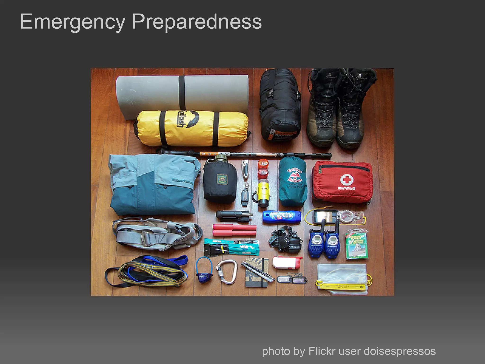 Emergency Preparedness




                     photo by Flickr user doisespressos
 