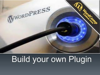 Build your own Plugin
 