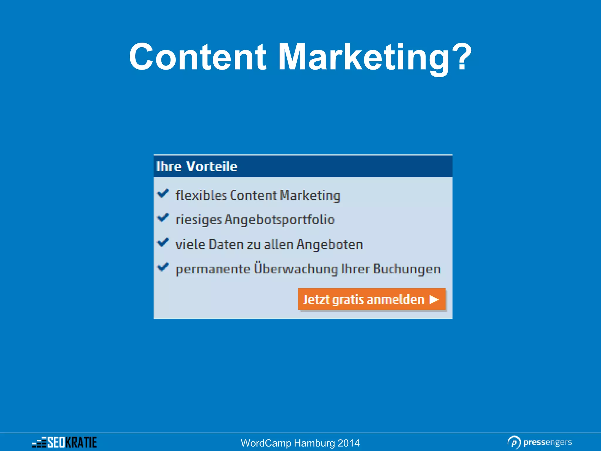 Content Marketing?
WordCamp Hamburg 2014
 