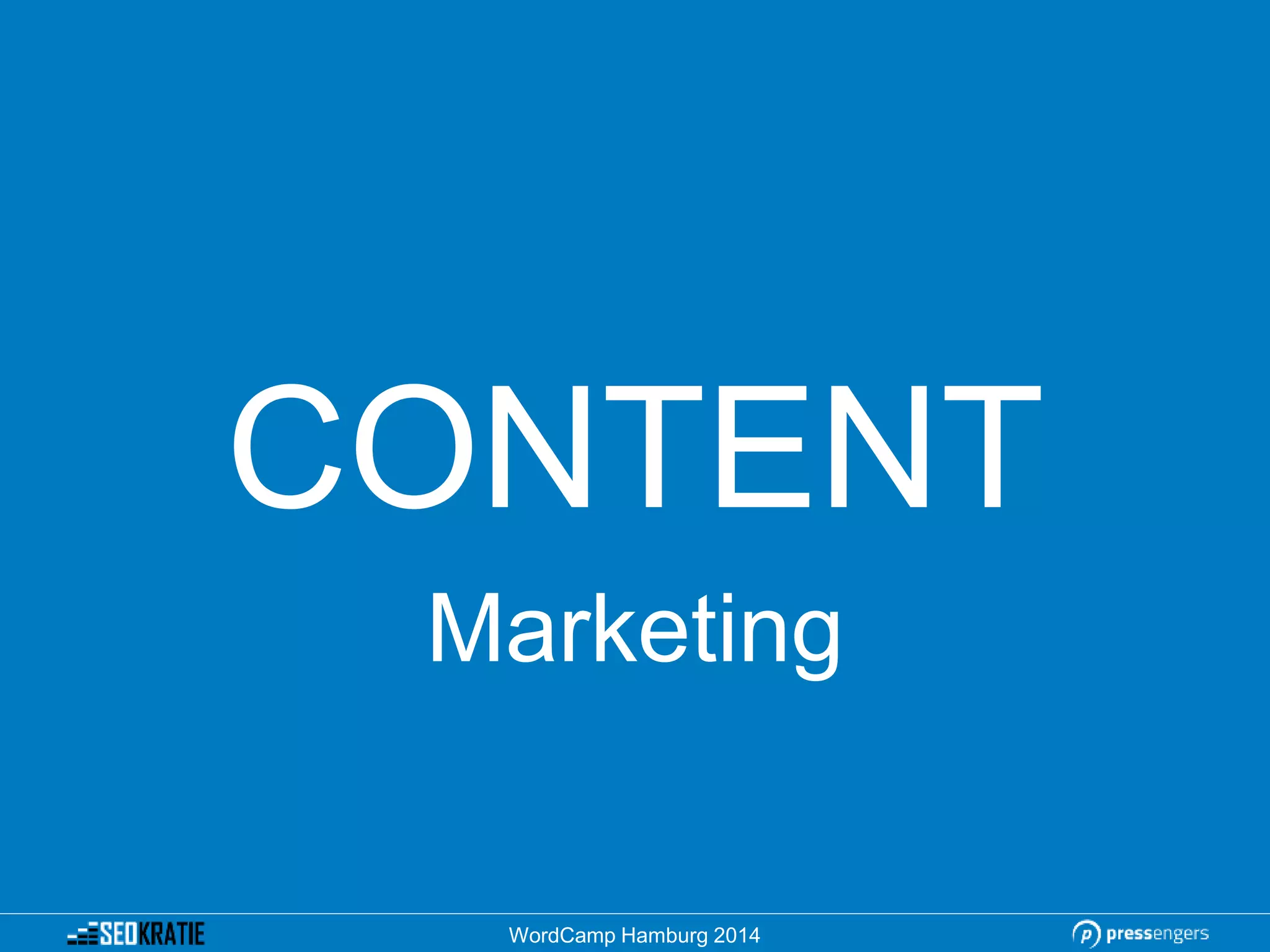 CONTENT
Marketing
WordCamp Hamburg 2014
 