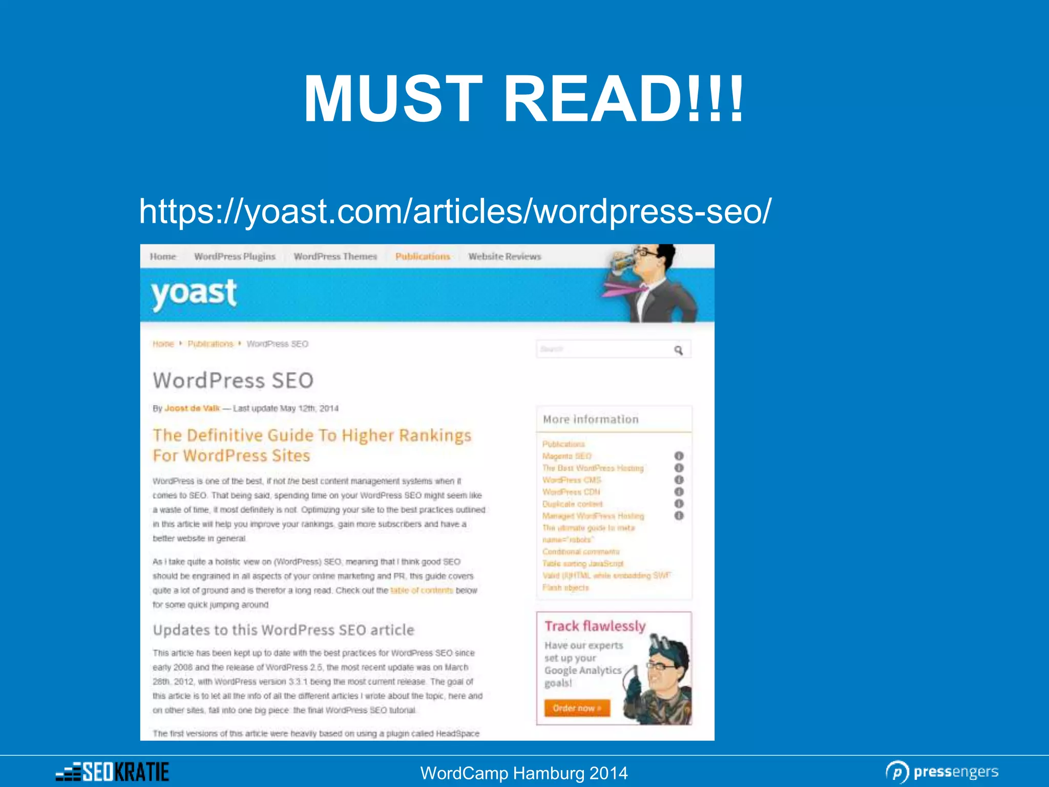 MUST READ!!!
https://yoast.com/articles/wordpress-seo/
WordCamp Hamburg 2014
 