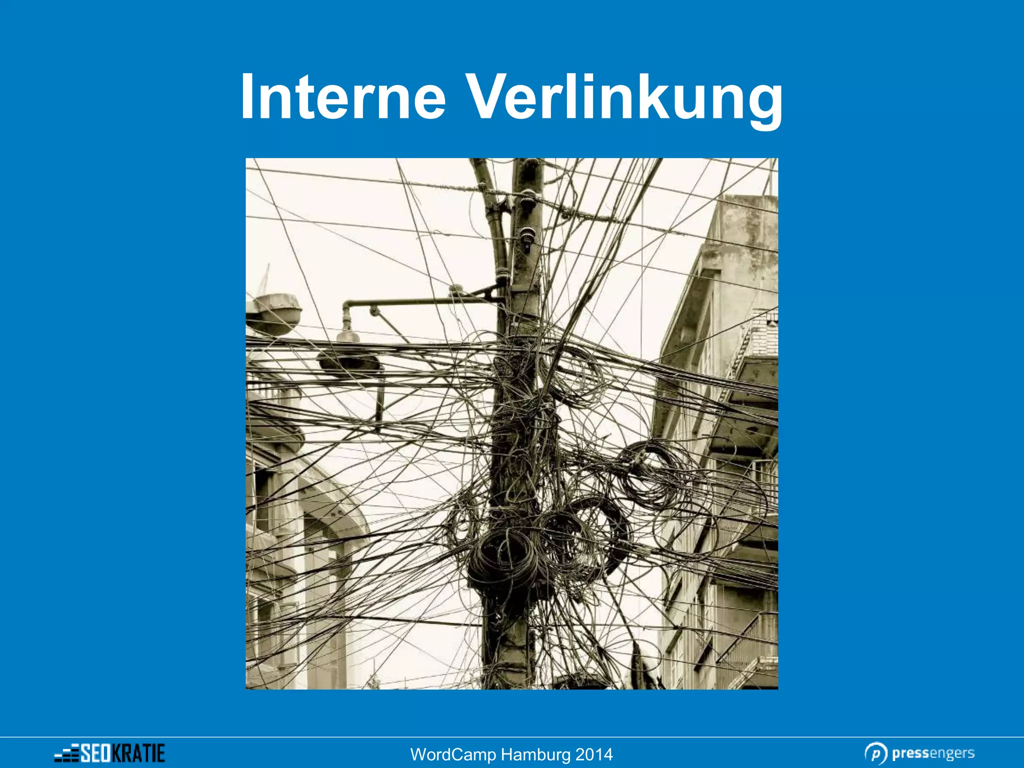 Interne Verlinkung
WordCamp Hamburg 2014
 