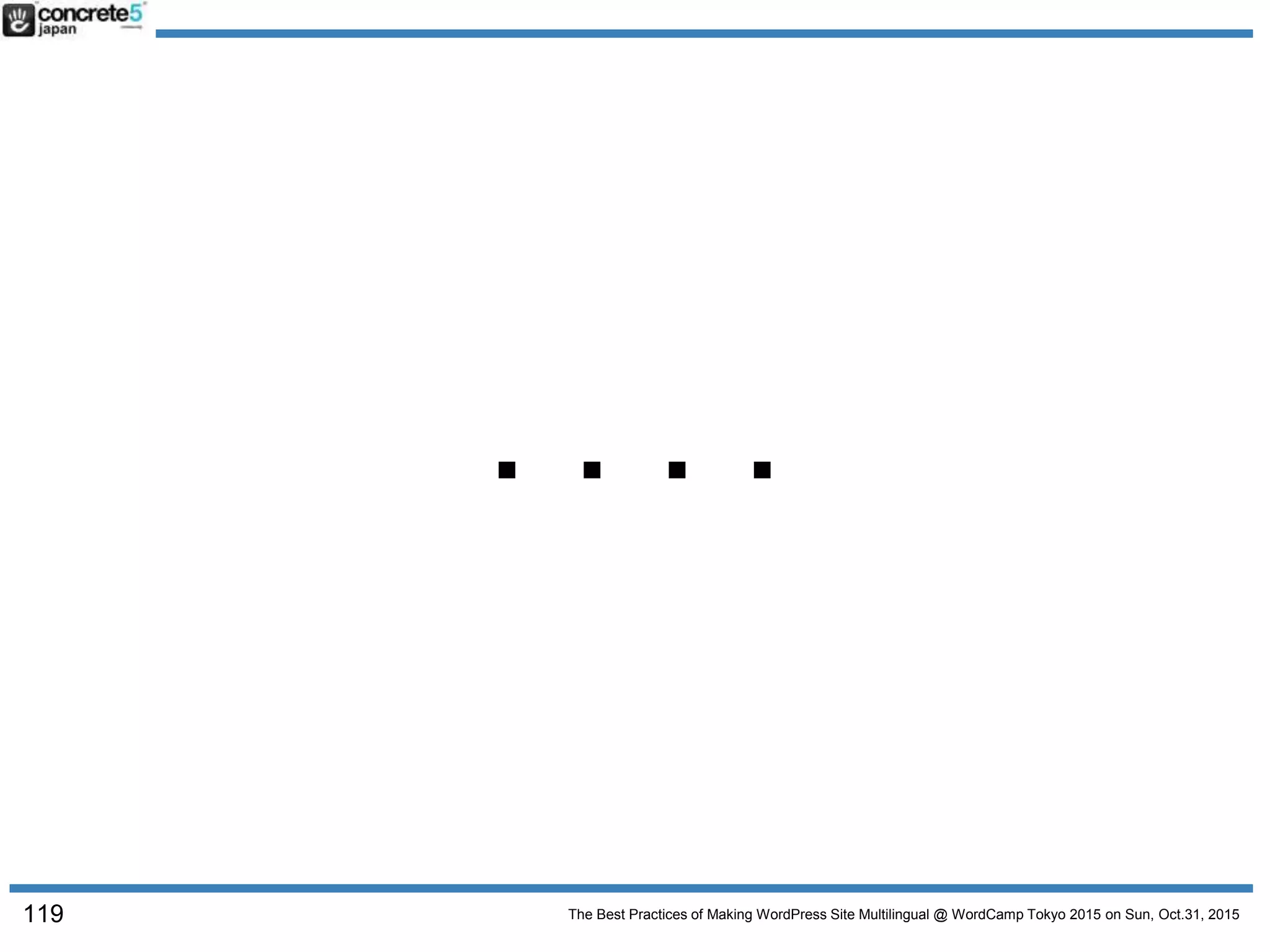 The Best Practices of Making WordPress Site Multilingual @ WordCamp Tokyo 2015 on Sun, Oct.31, 2015
・・・・
119
 
