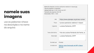 nomeie suas
imagens
use as palavras-chave
na descrição e no nome
do arquivo
 