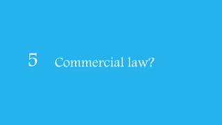 Commercial law?5
 