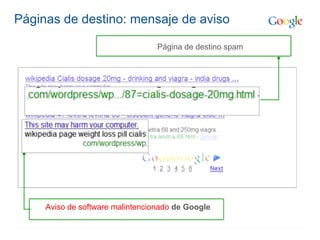 Páginas de destino: mensaje de aviso

                                  Página de destino spam




     Aviso de software malintencionado de Google
 