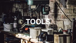 TOOLS
 