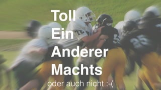 Weißt du noch, damals?Toll
Ein
Anderer
Machts
oder auch nicht :-(
 