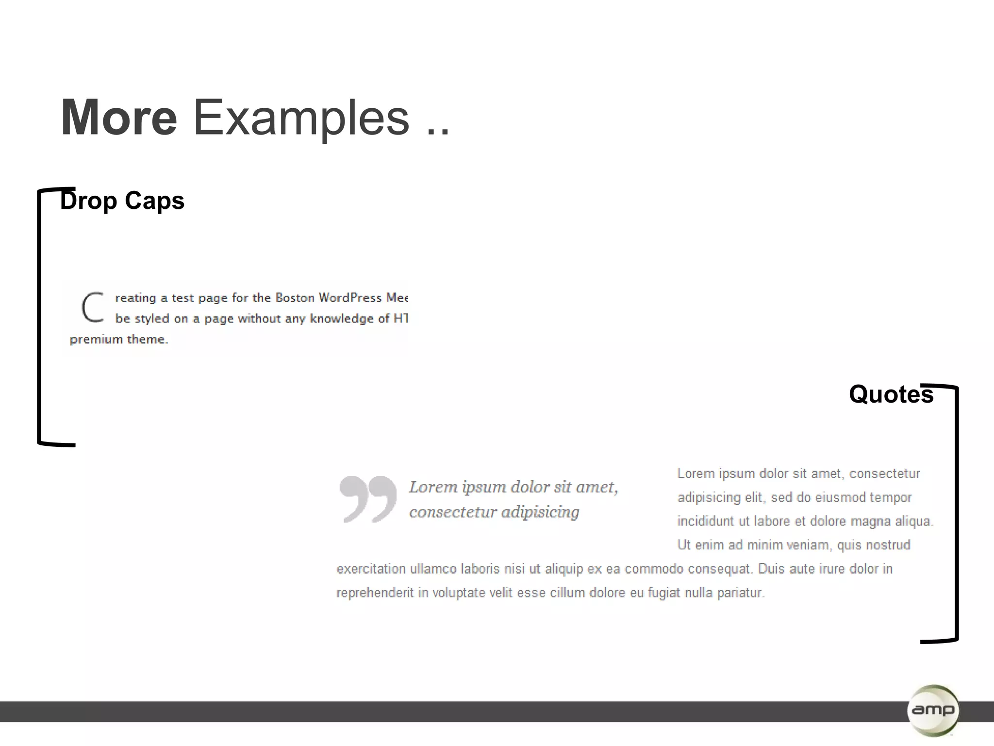 More Examples ..
Drop Caps




                   Quotes
 