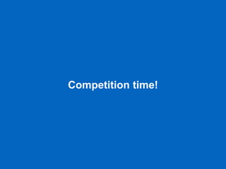 Competition time!
 