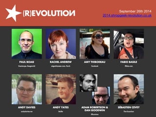 September 26th 2014
2014.shropgeek-revolution.co.uk
 