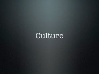 Culture
 
