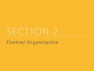 section 2
Content Organization
 