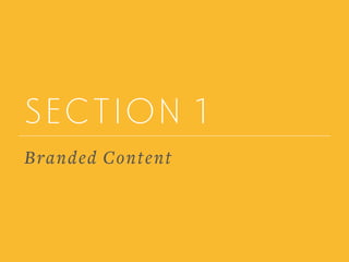 section 1
Branded Content
 
