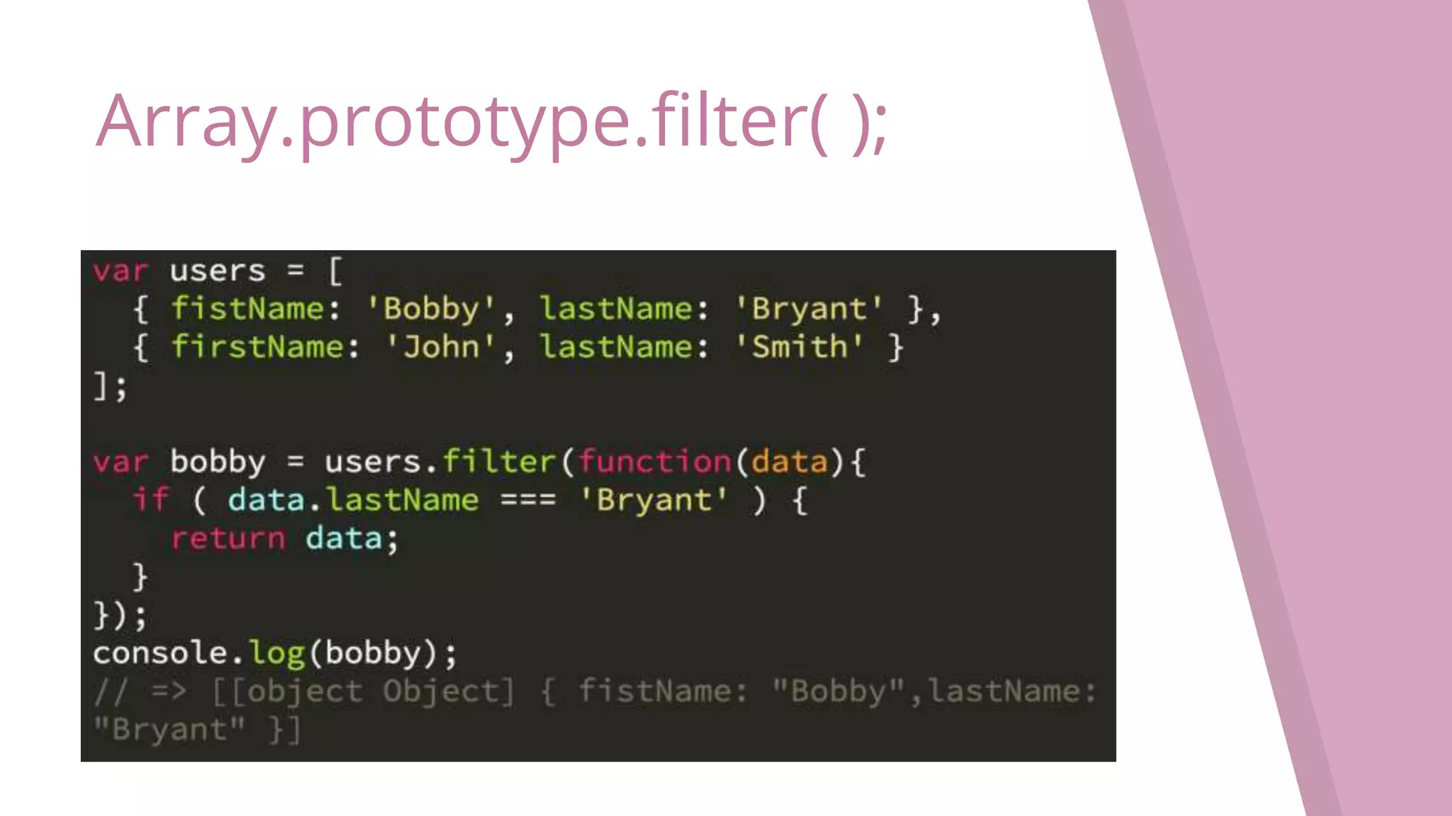 Array.prototype.filter( ); 