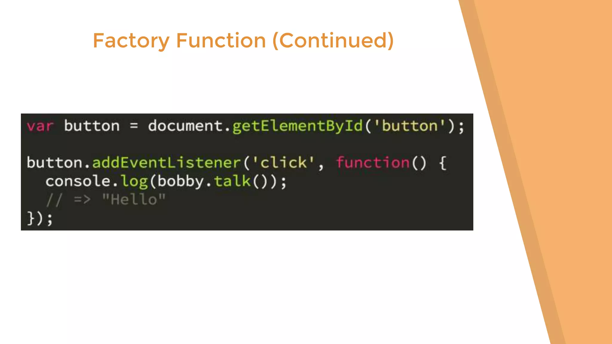 Factory Function (Continued) 
