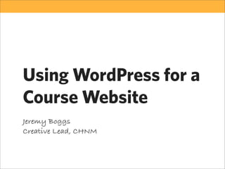 Using WordPress for a Course Website
