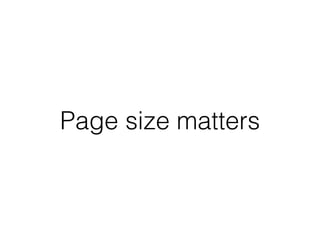Page size matters
 