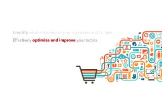 Effectively optimize and improve your tactics
 