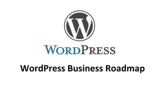 WordPress Business Roadmap
 