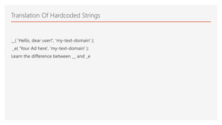 __( 'Hello, dear user!', 'my-text-domain' );
_e( 'Your Ad here', 'my-text-domain' );
Learn the difference between __ and _e
Translation Of Hardcoded Strings
 