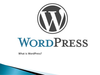 What is WordPress?
 