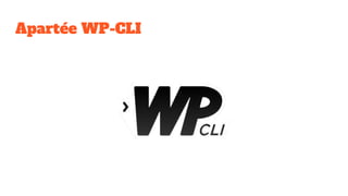 Apartée WP-CLI
 