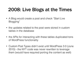 Live (actual) Blogs:
Dashboards/Dashblogs
• A Live Blog would be its own blog in the network, its own
set of tables
• A sp...