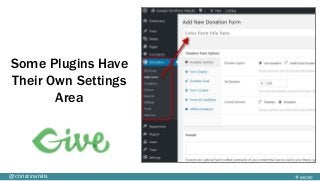 #wcoc@christinahills
Some Plugins Have
Their Own Settings
Area
 