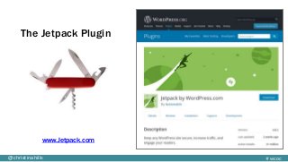 #wcoc@christinahills
The Jetpack Plugin
www.Jetpack.com
 