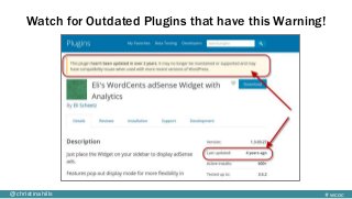 #wcoc@christinahills
Watch for Outdated Plugins that have this Warning!
 