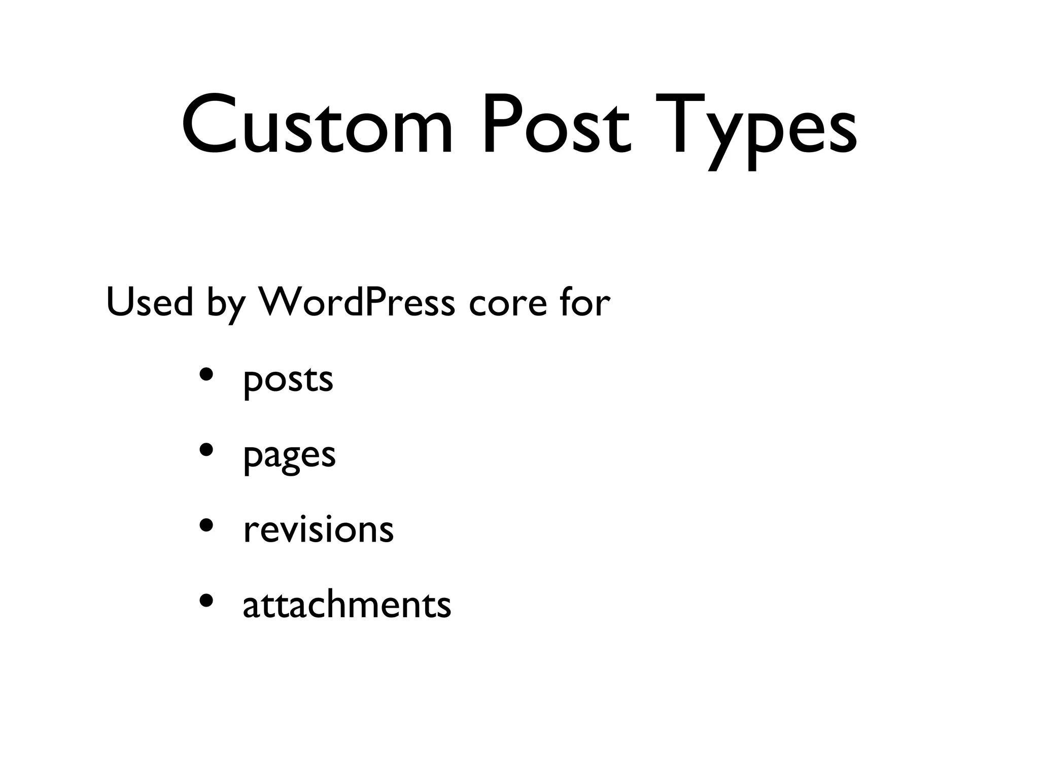 Custom Post Types Used by WordPress core for posts pages revisions attachments 