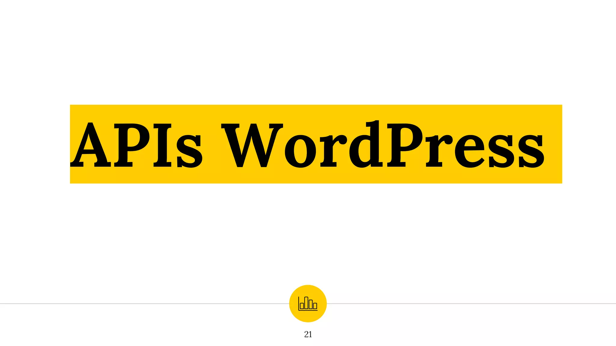 APIs WordPress
21
 