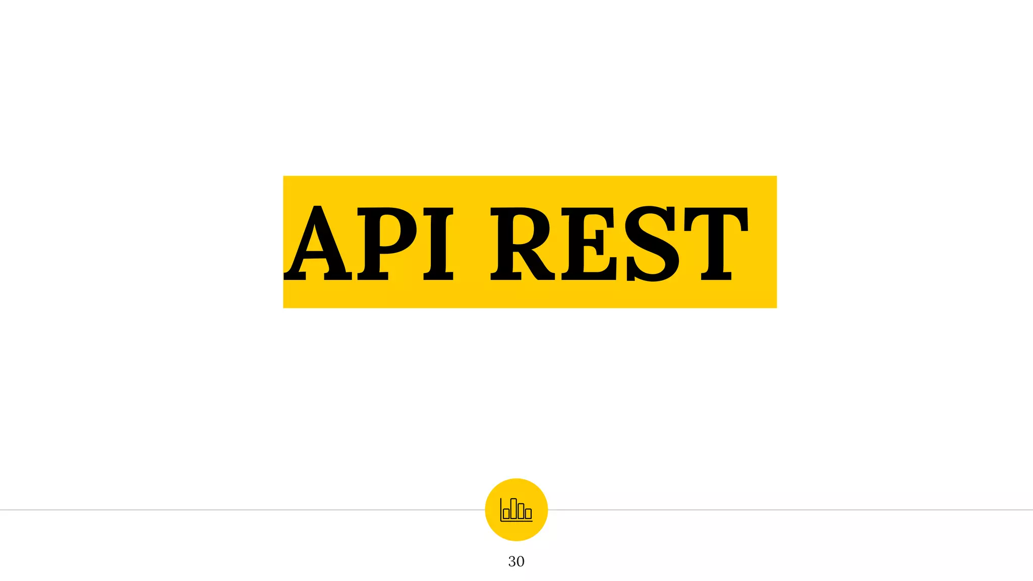 API REST
30
 